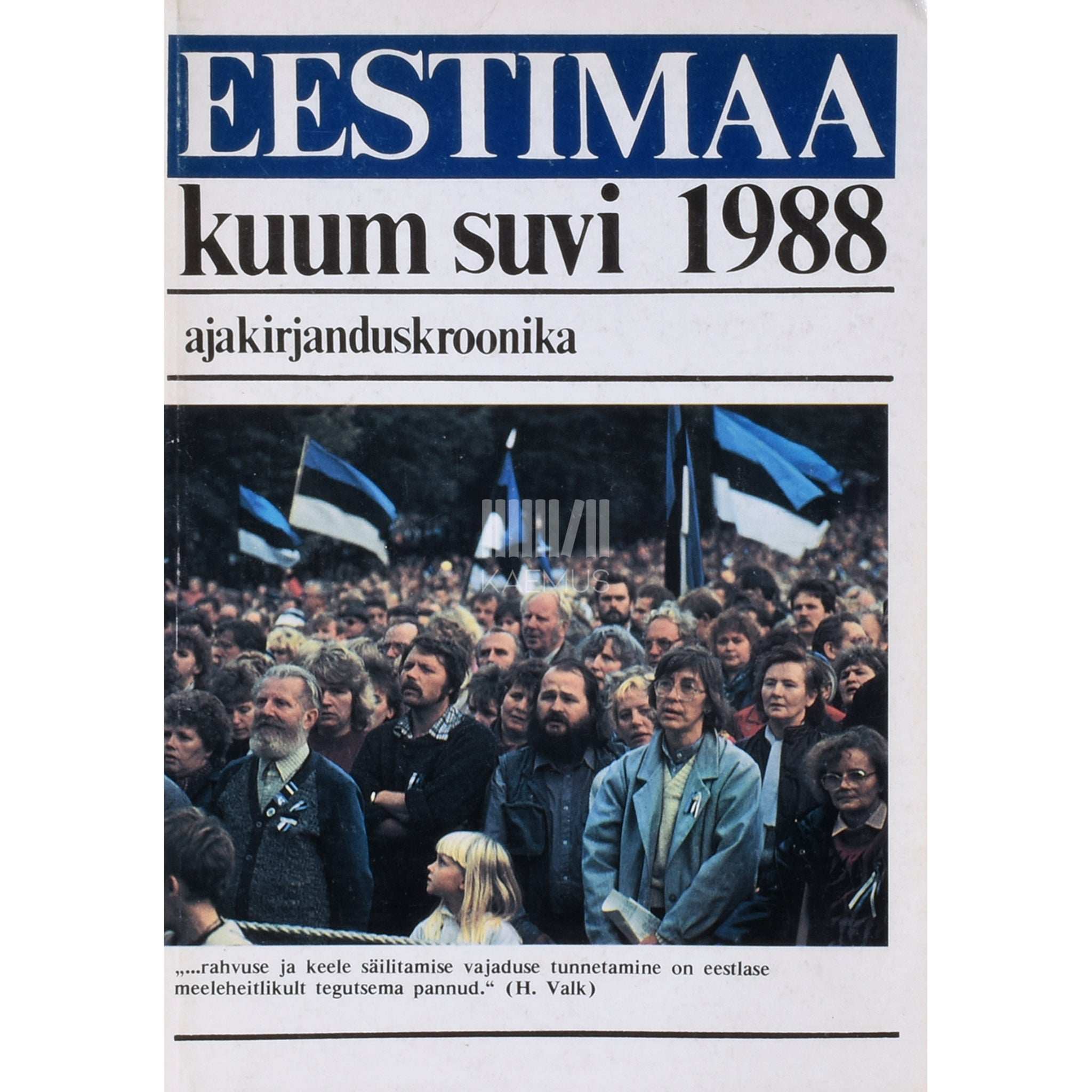 … Eestimaa kuum suvi 1988. Ajakirjanduskroonika