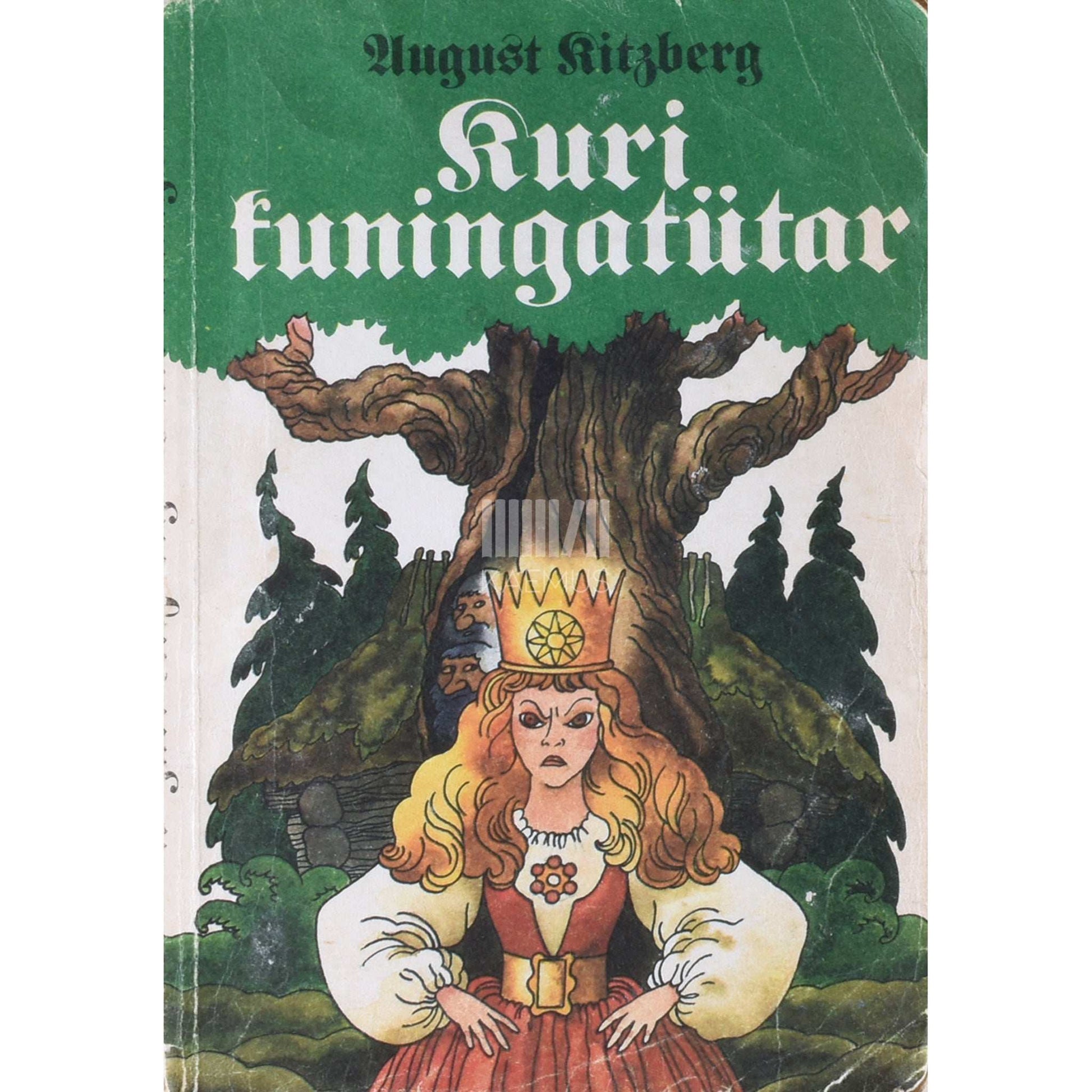 August Kitzberg - Kuri kuningatütar. Valimik lastenäidendeid