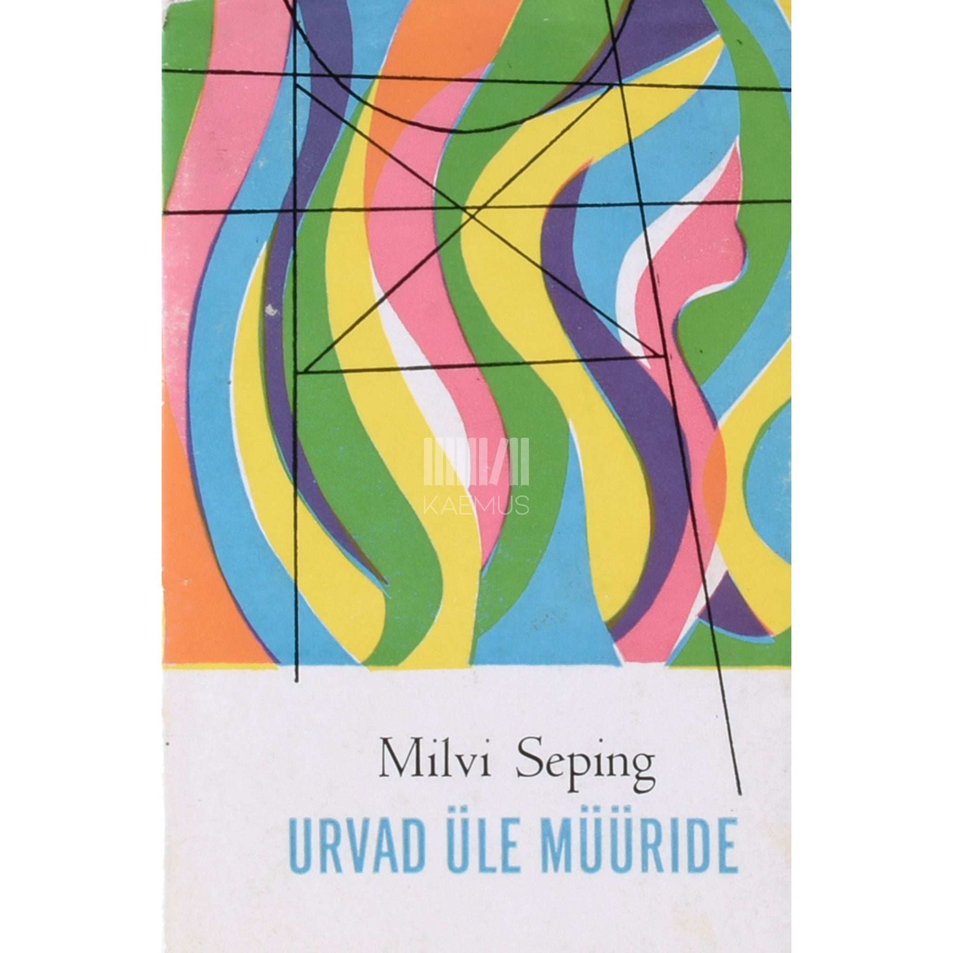 Milvi Seping - Urvad üle müüride