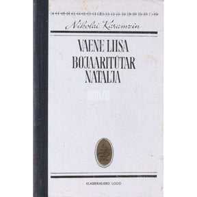 Nikolai Karamzin Vaene Liisa. Bojaaritütar Natalja