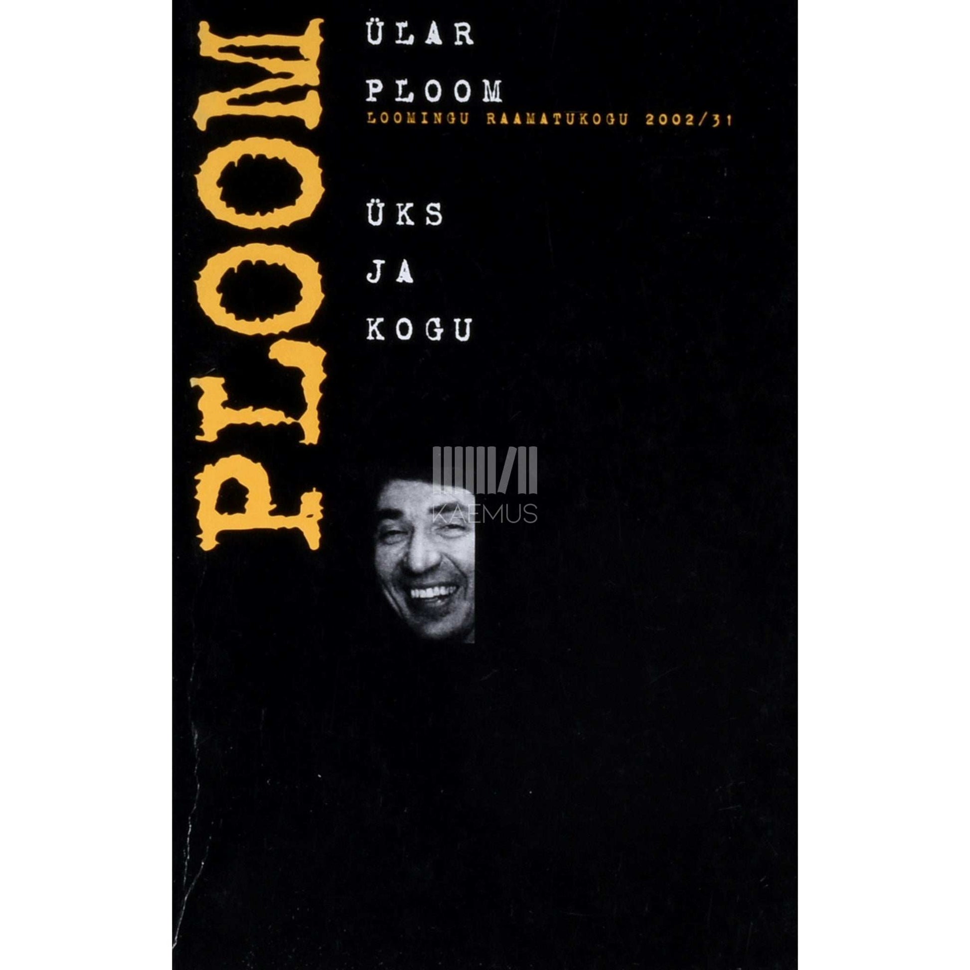 Ülar Ploom - Üks ja kogu. Sisse- ja väljavaateid viimasest viiest aastast