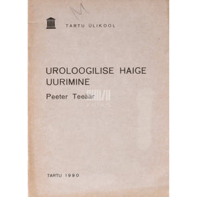 Peeter Teeäär Uroloogilise haige uurimine