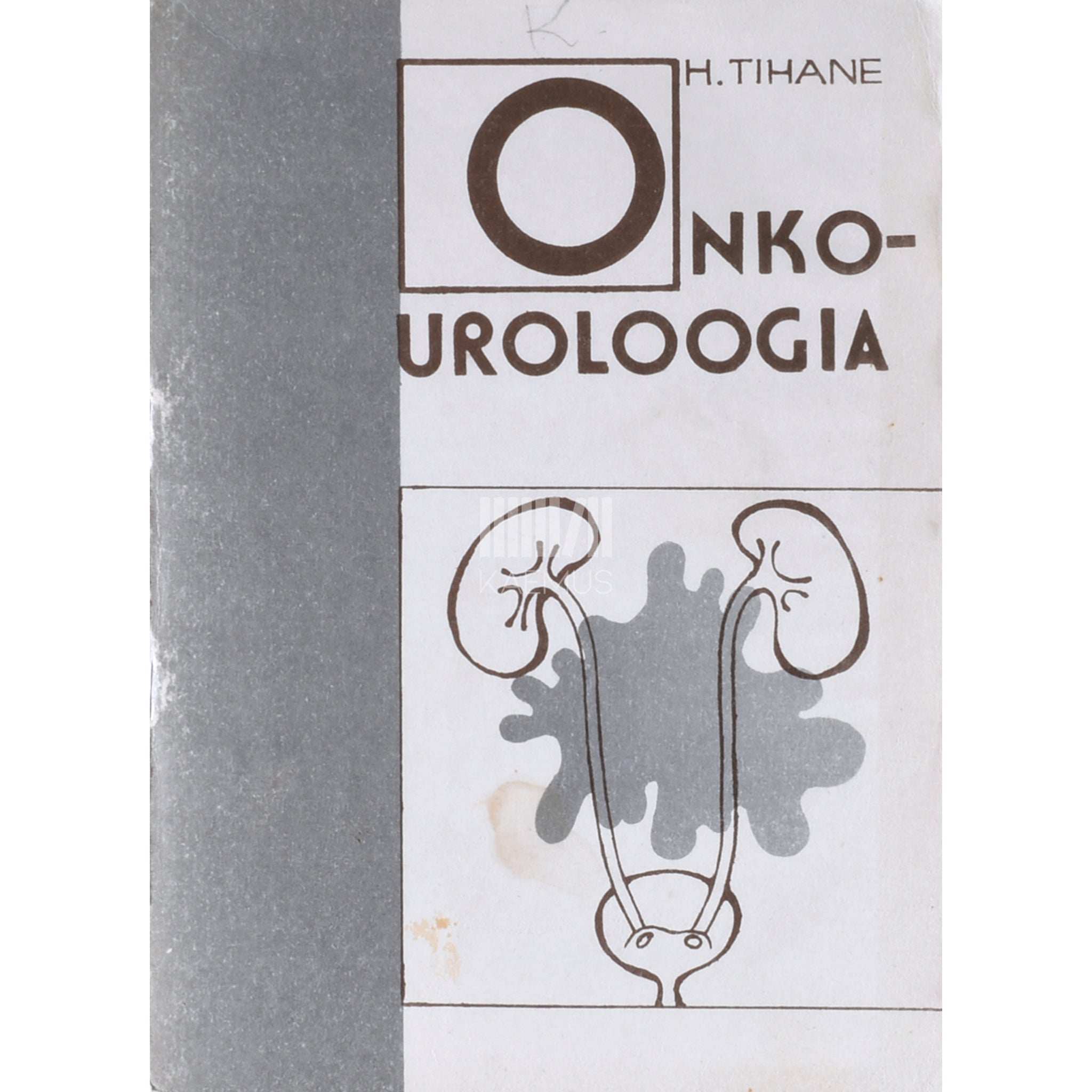 Harri Tihane Onkouroloogia. Urogenitaalsüsteemi tuumorite …