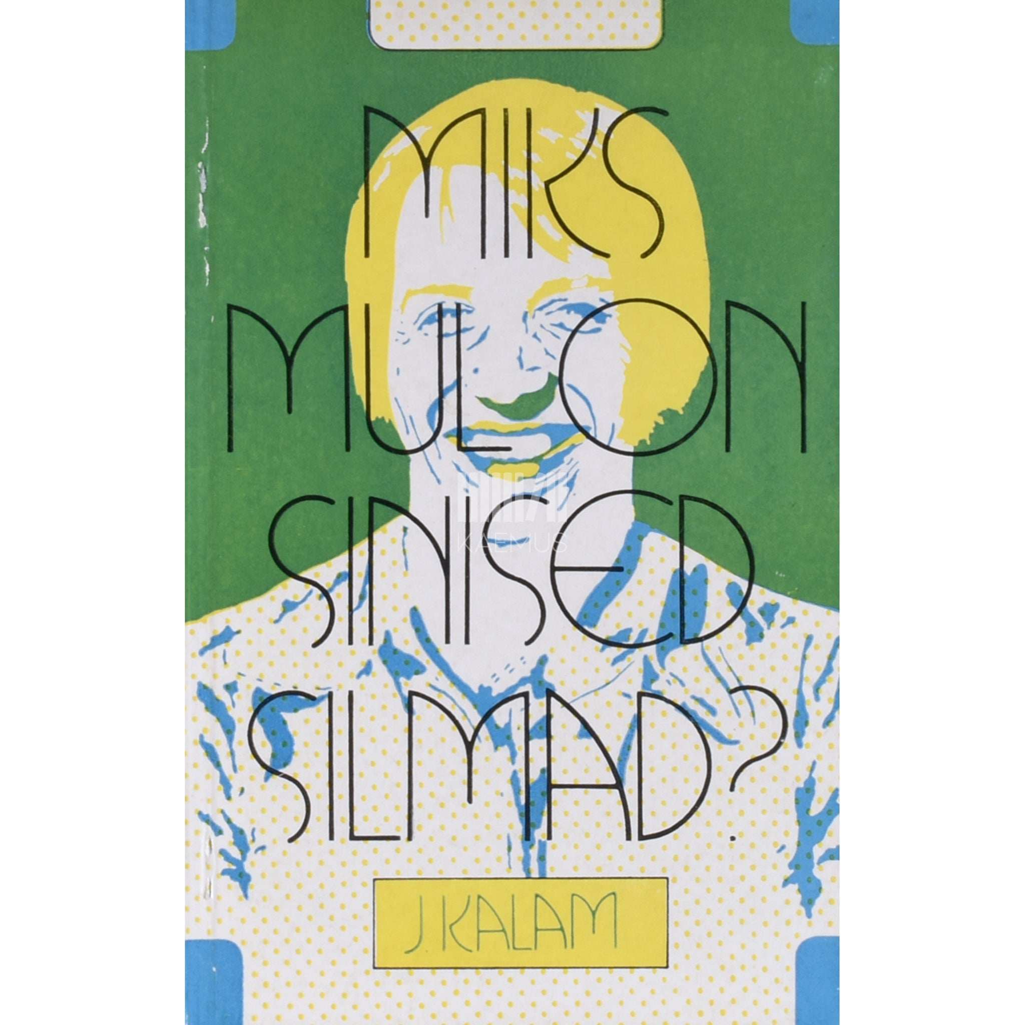 Juhan Kalam Miks mul on sinised silmad?