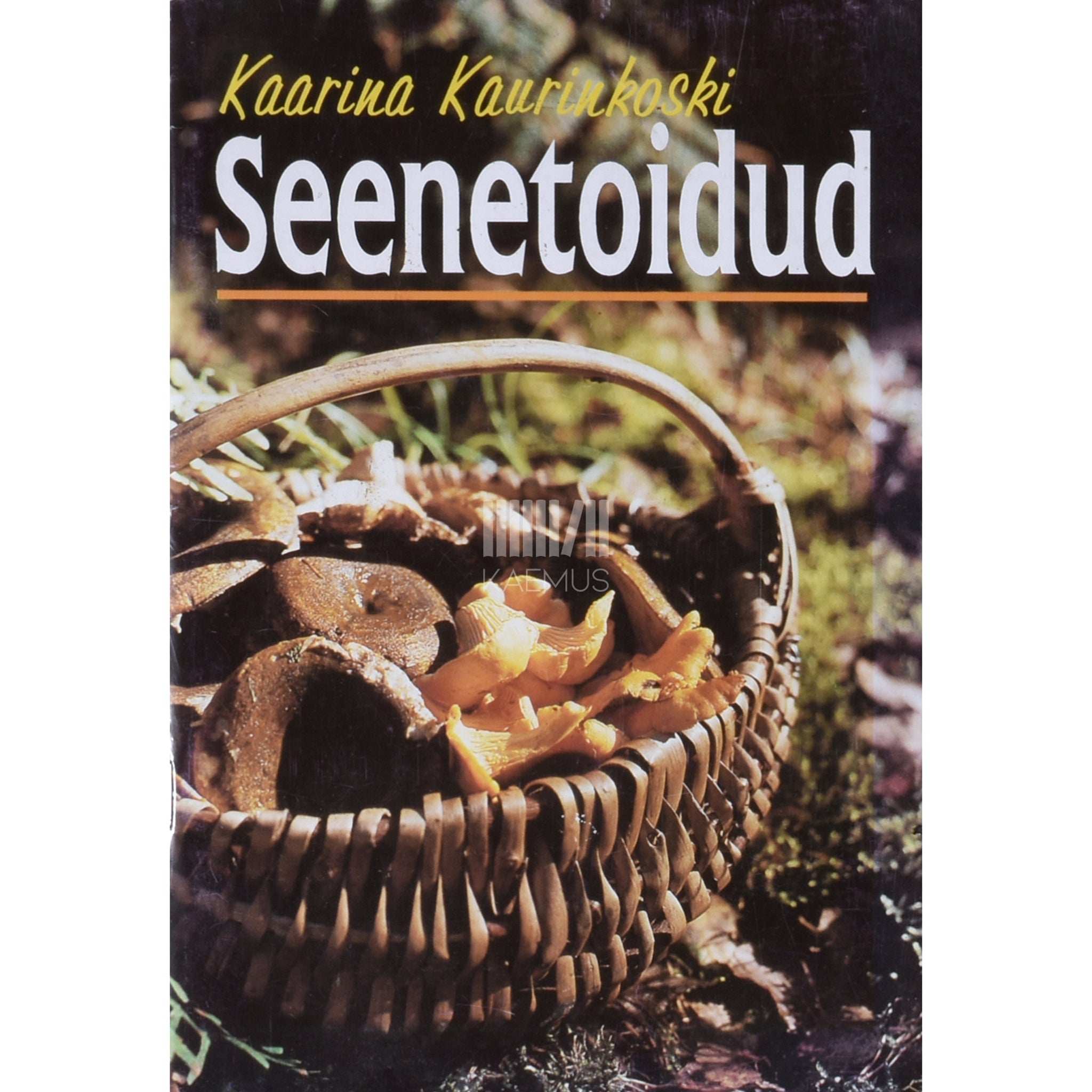 Kaarina Kaurinkoski Seenetoidud