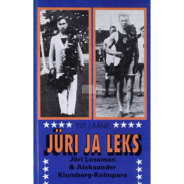 Tiit Lääne - Jüri ja Leks. Jüri Lossmani ja Aleksander Klumberg-Kolmpere…