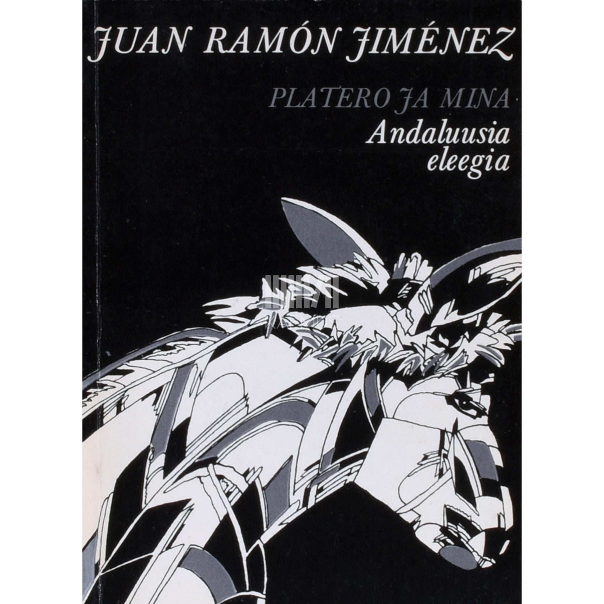 Juan Ramón Jiménez - Platero ja mina. Andaluusia eleegia