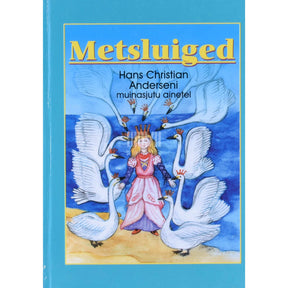 Hans Christian Andersen Metsluiged. Hans Christian Anderseni muinasjutu ainetel