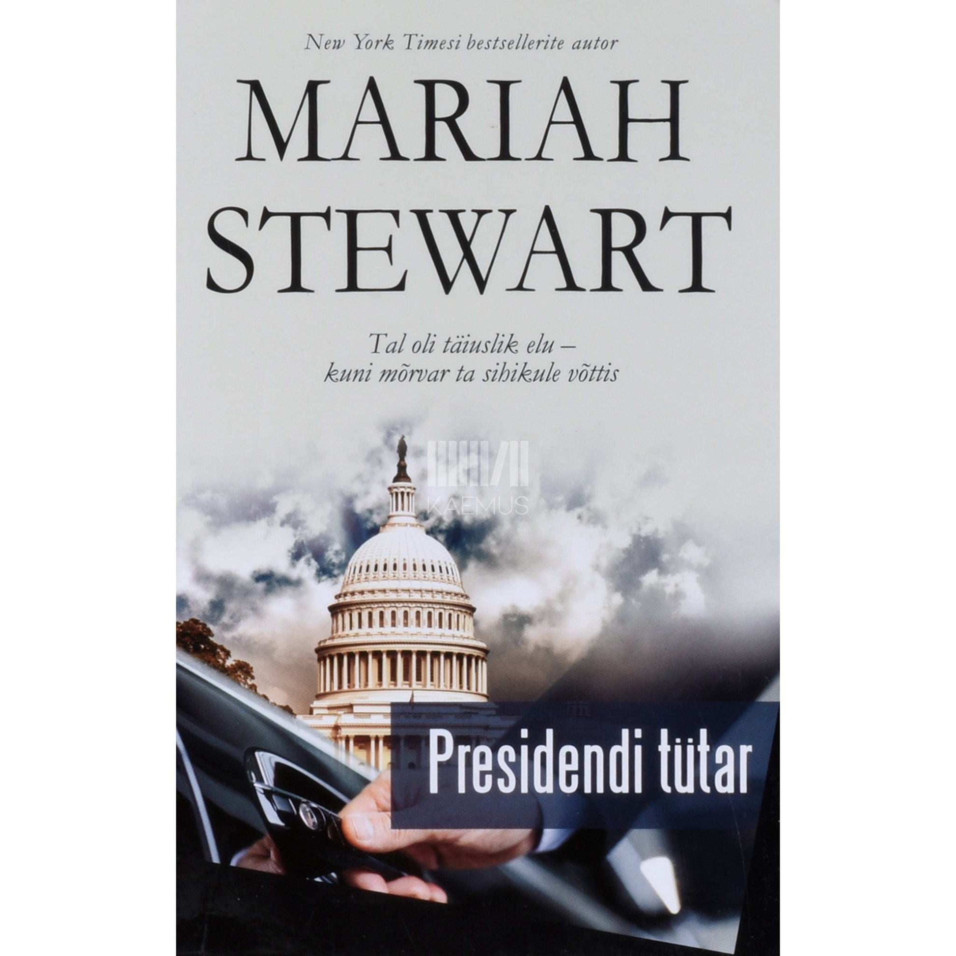 Mariah Stewart - Presidendi tütar. Tal oli täiuslik elu – kuni mõrvar …