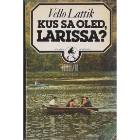 Vello Lattik Kus sa oled, Larissa? Sahhalini päevik