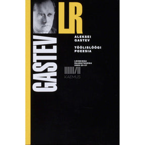 Aleksei Gastev Töölislöögi poeesia. Valik tekste