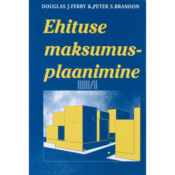 Peter S. Brandon, Douglas J. Ferry - Ehituse maksumusplaanimine. Käsiraamat-õpik