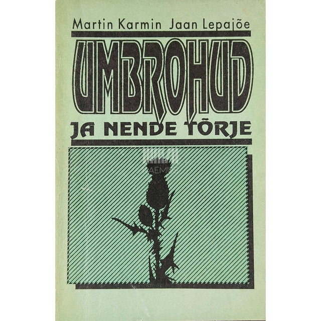 Martin Karmin, Jaan Lepajõe - Umbrohud ja nende tõrje