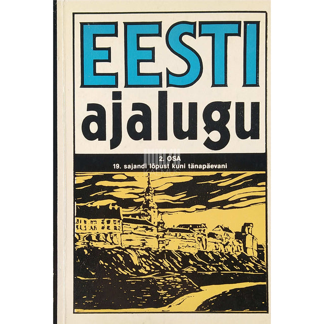 ... - Eesti ajalugu 2. osa. 19. sajandi lõpust kuni tänapäevani