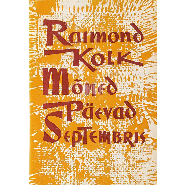 Raimond Kolk - Mõned päevad septembris. Jutustus tänapäevast