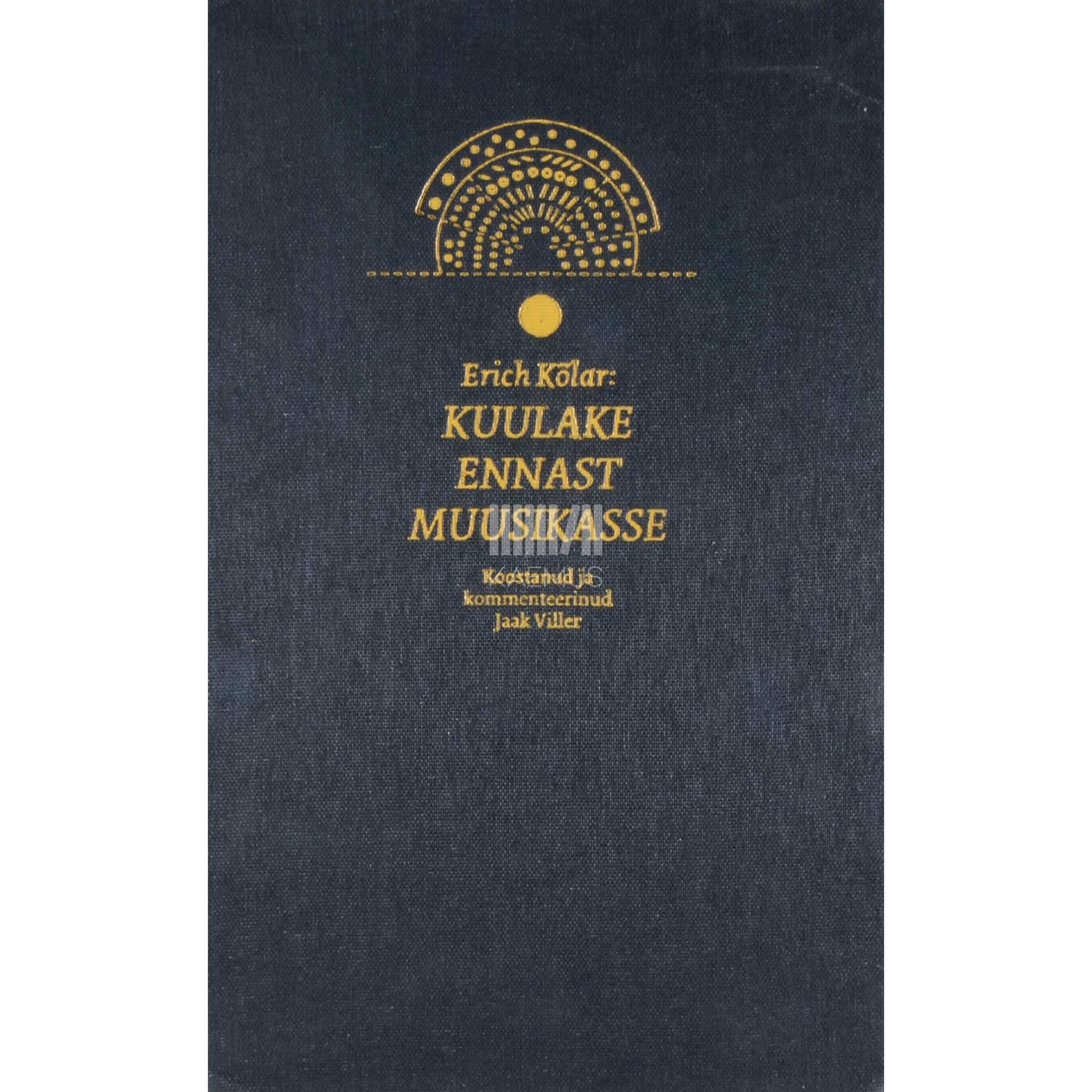 … Erich Kõlar. Kuulake ennast muusikasse