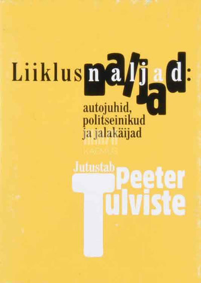 Liiklusnaljad. Autojuhid, politseinikud ja jalakäijad - Kaemus