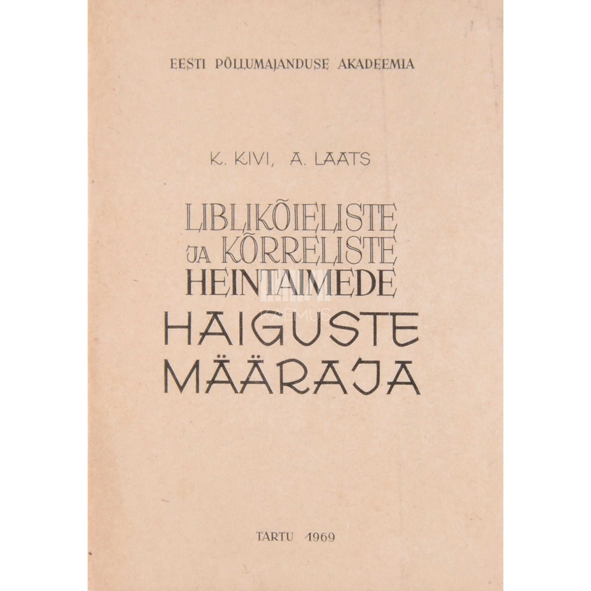 Kalju Kivi, Arnold Laats Liblikõieliste ja kõrreliste heintaimede haiguste määraja