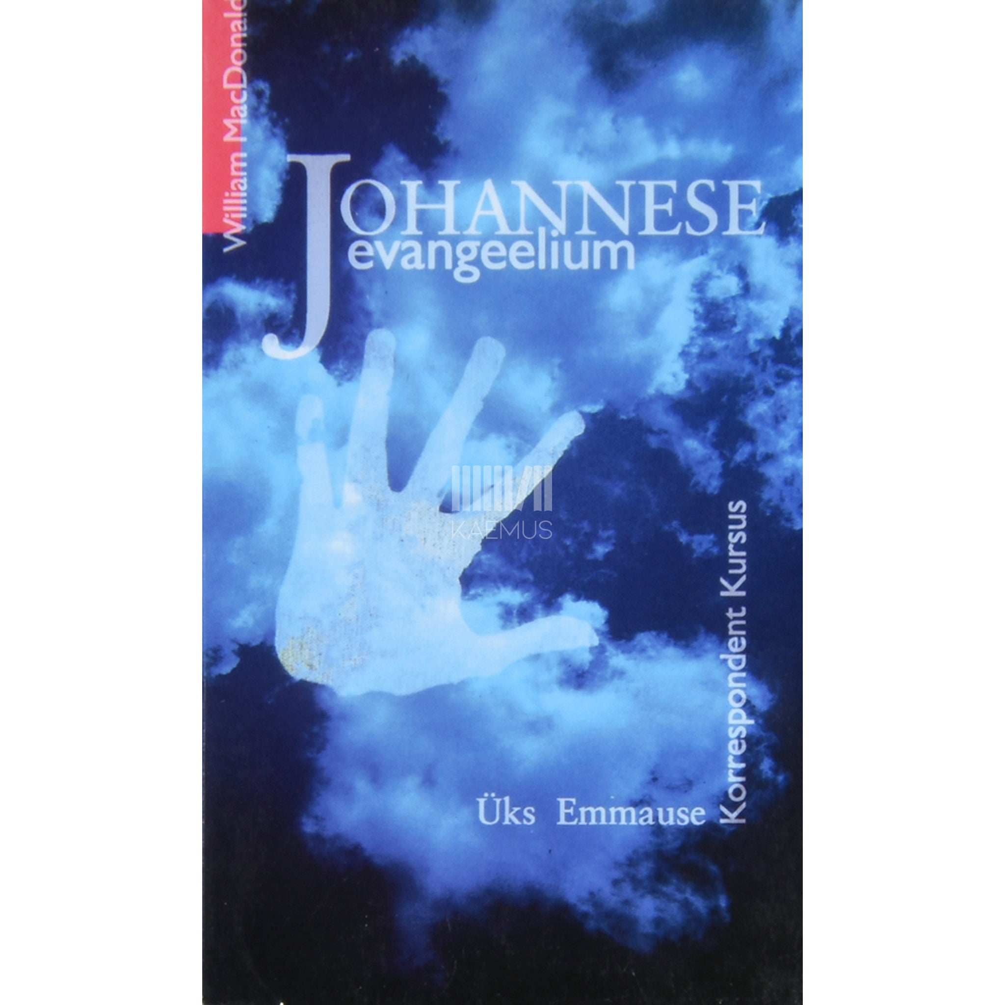 William MacDonald Johannese evangeelium. Üks Emmause Korrespondent Kursus