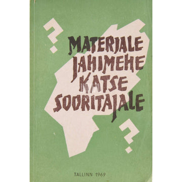 … - Materjale jahimehe katse sooritajale