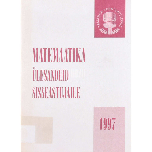 ... - Matemaatika ülesanded sisseastujaile