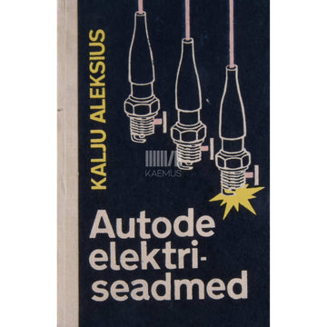 Kalju Aleksius - Autode elektriseadmed