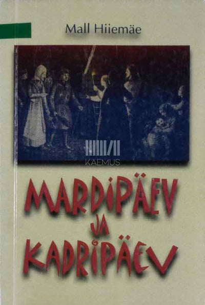 Mardipäev ja kadripäev - Kaemus