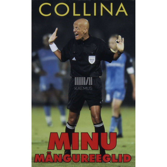 Pierluigi Collina - Minu mängureeglid. Mida jalgpall on mulle elu kohta õpetanud