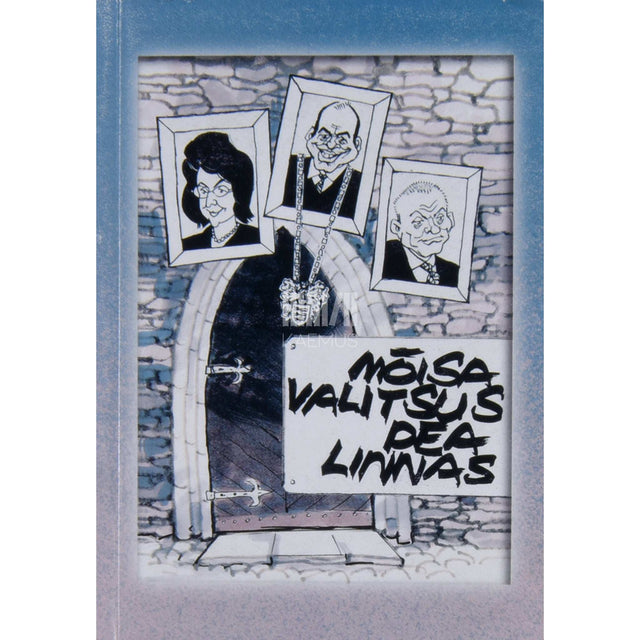 Vello Pilt - Mõisavalitsus pealinnas. Valik ajakirjanduses avaldatud artikleid