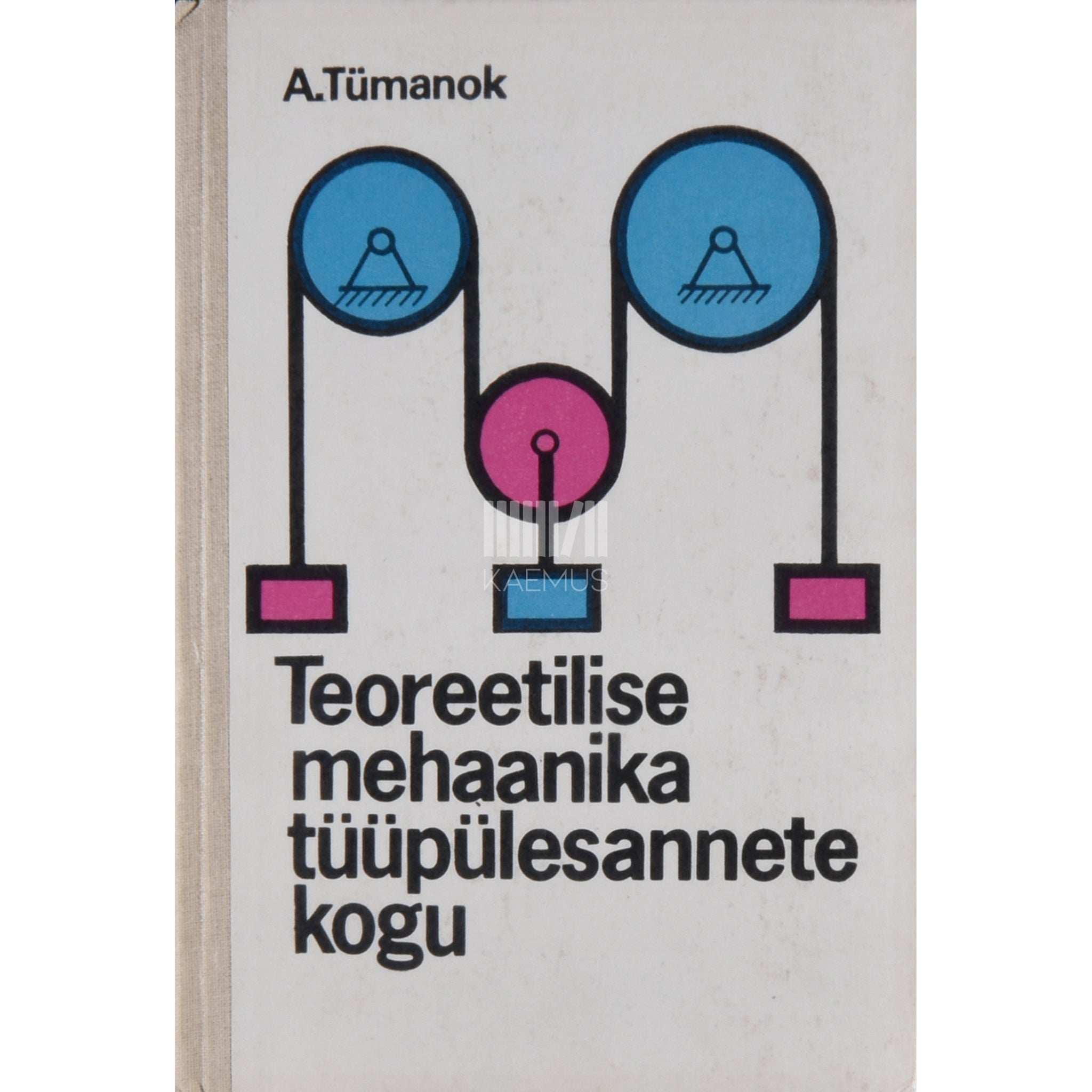 Aleksei Tümanok Teoreetilise mehaanika tüüpülesannete kogu