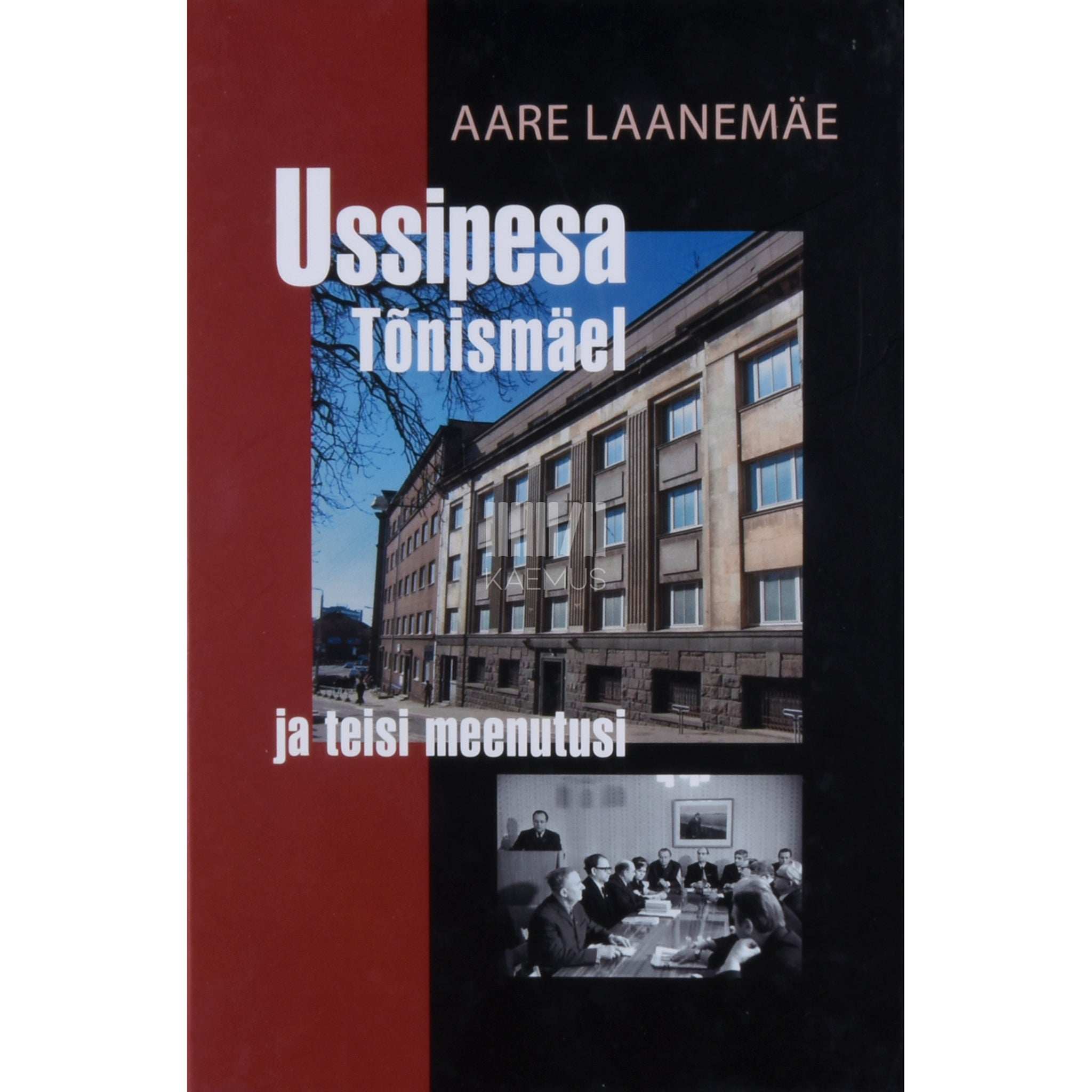Aare Laanemäe - Ussipesa Tõnismäel ja teisi meenutusi