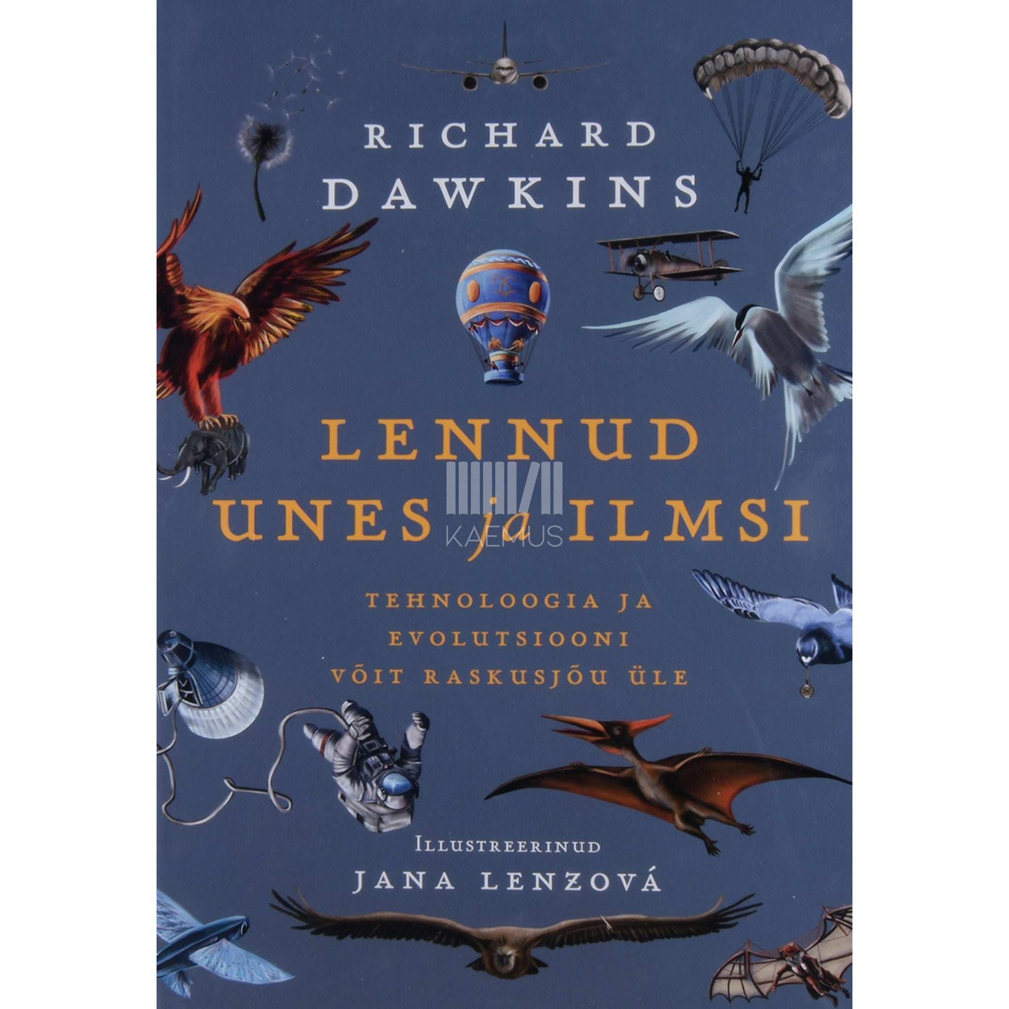 Richard Dawkins Lennud unes ja ilmsi. Tehnoloogia ja evolutsiooni võit raskusjõu üle