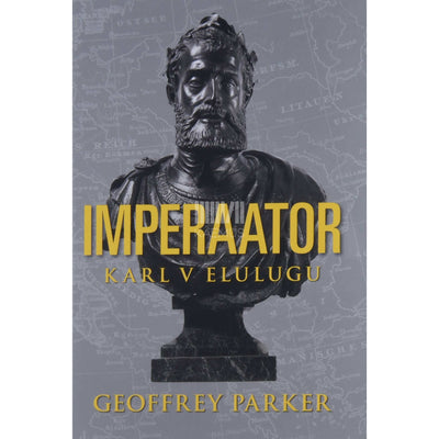 Geoffrey Parker - Imperaator. Karl V elulugu