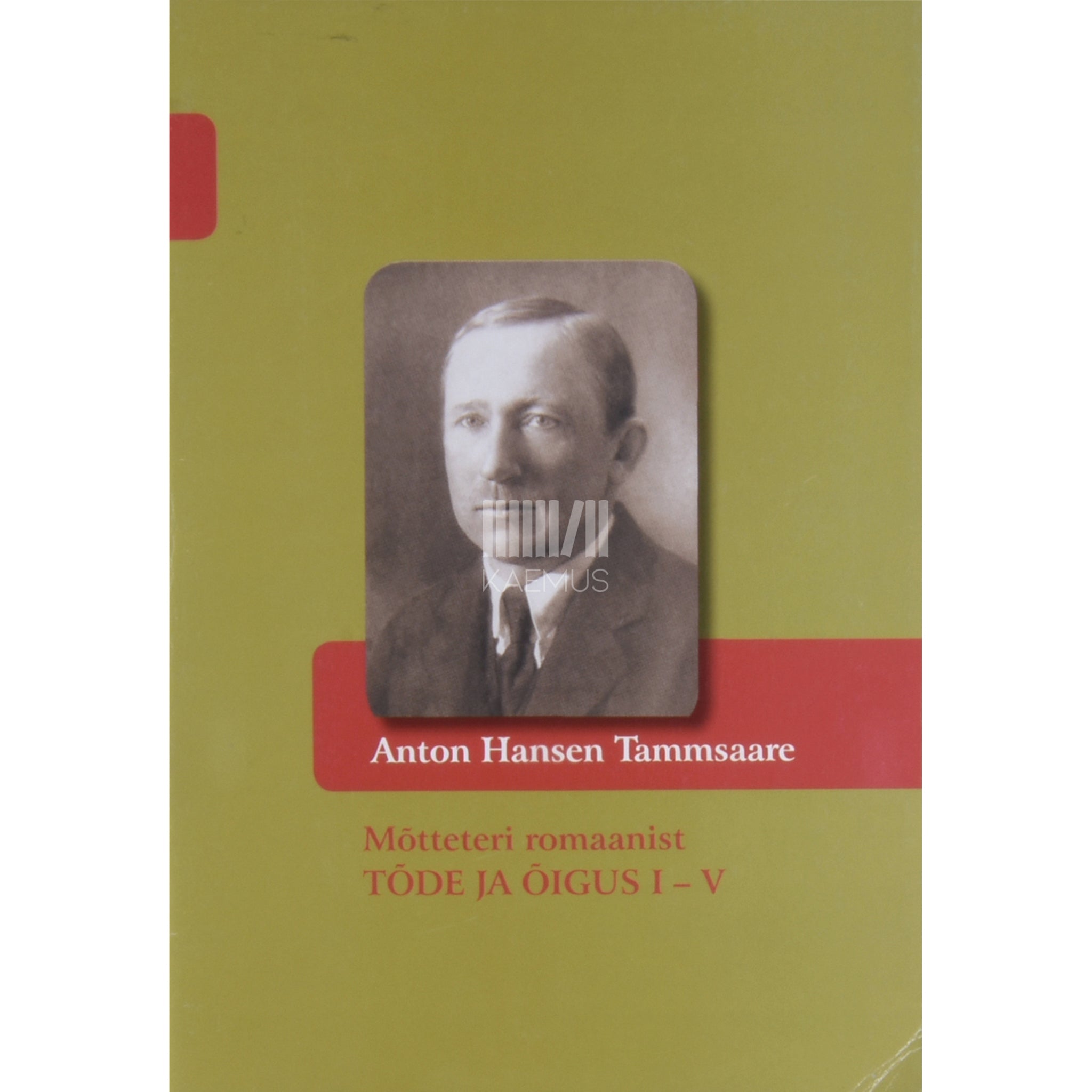 A. H. Tammsaare Mõtteteri romaanist "Tõde ja õigus" I-V