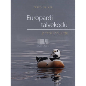 Tarvo Valker Europardi talvekodu ja teisi linnujutte