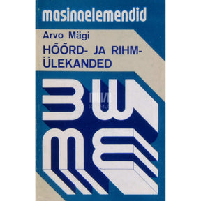 Arvo Mägi Hõõrd- ja rihmülekanded. Käsiraamat