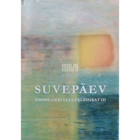 … Suvepäev. Soome-ugri luule antoloogia