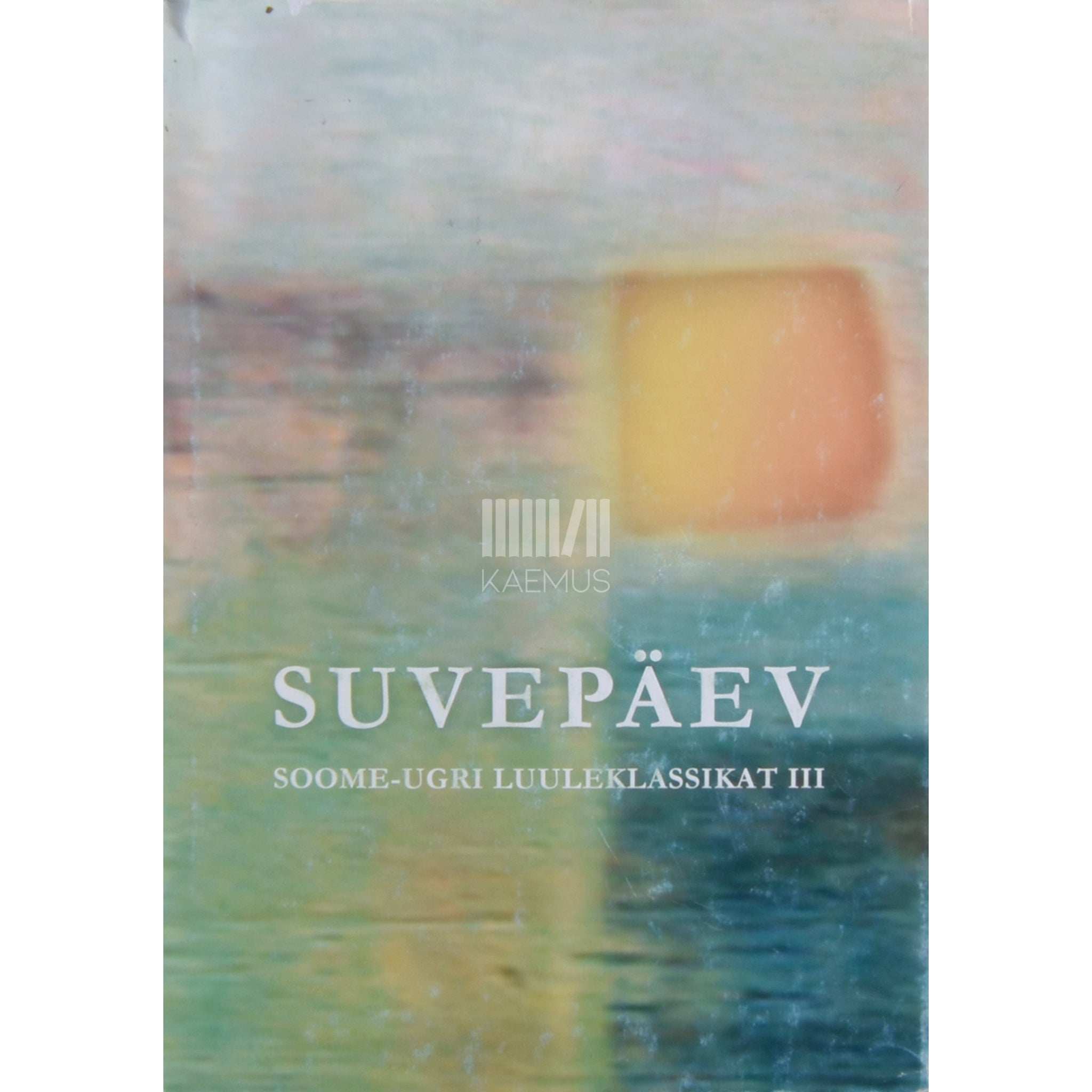 … Suvepäev. Soome-ugri luule antoloogia