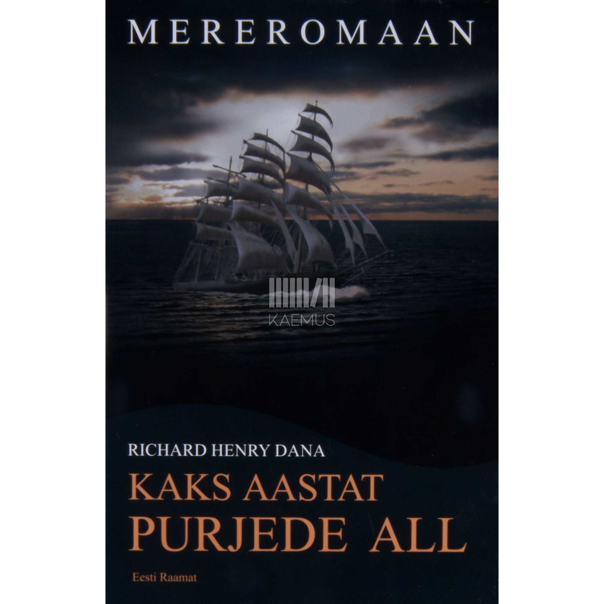 Richard Henry Dana Kaks aastat purjede all