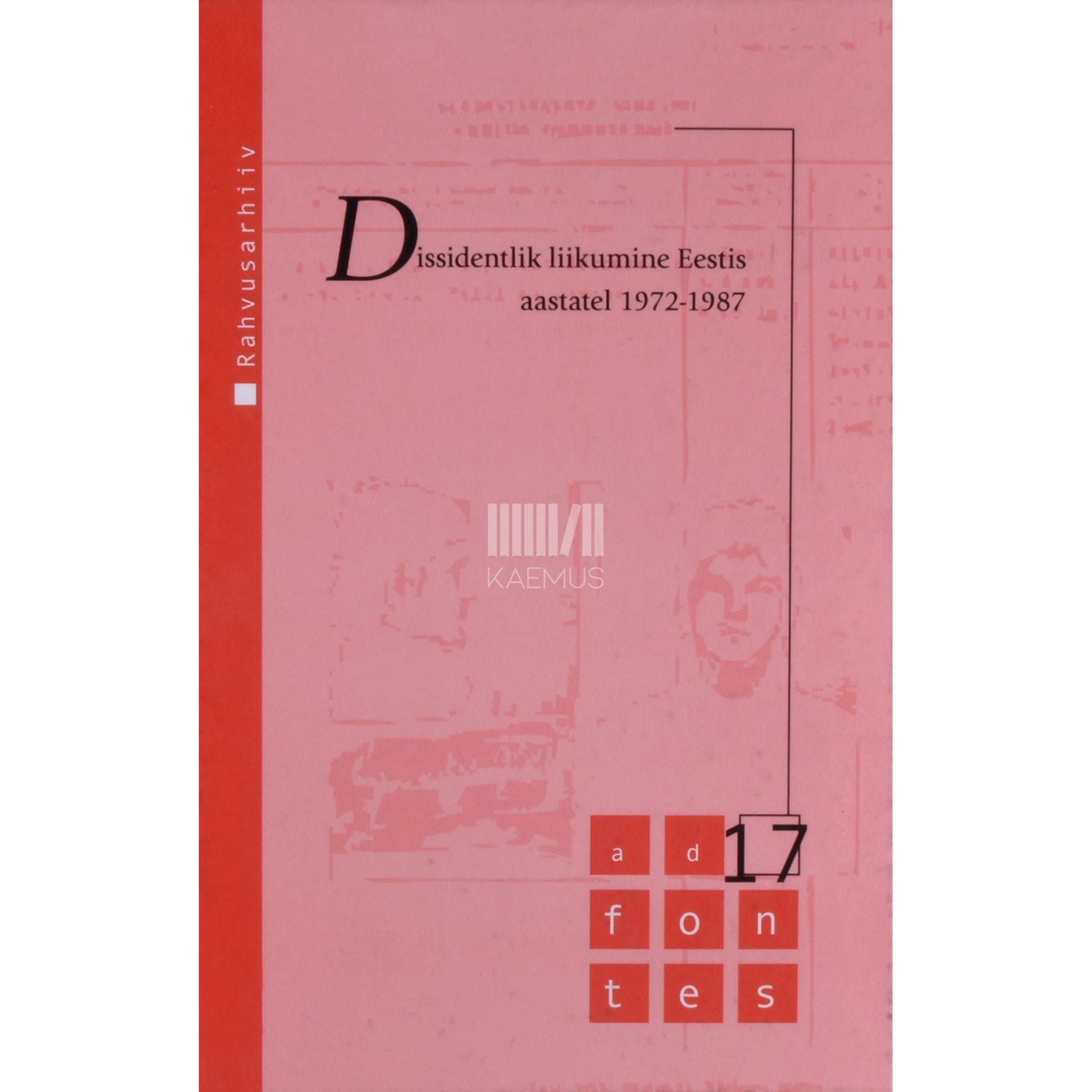 … Dissidentlik liikumine Eestis aastatel 1972-1987. Dokumentide kogumik