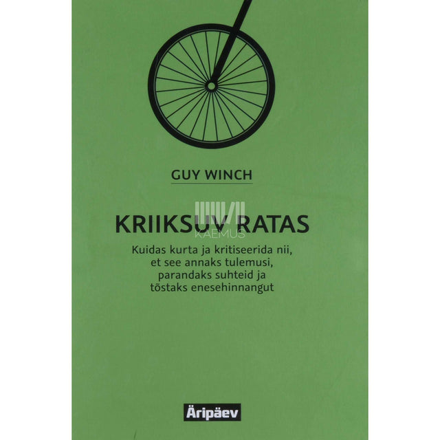 Guy Winch - Kriiksuv ratas. Kuidas kurta ja kritiseerida nii…