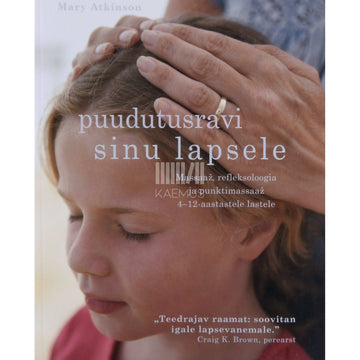 Mary Atkinson - Puudutusravi sinu lapsele
