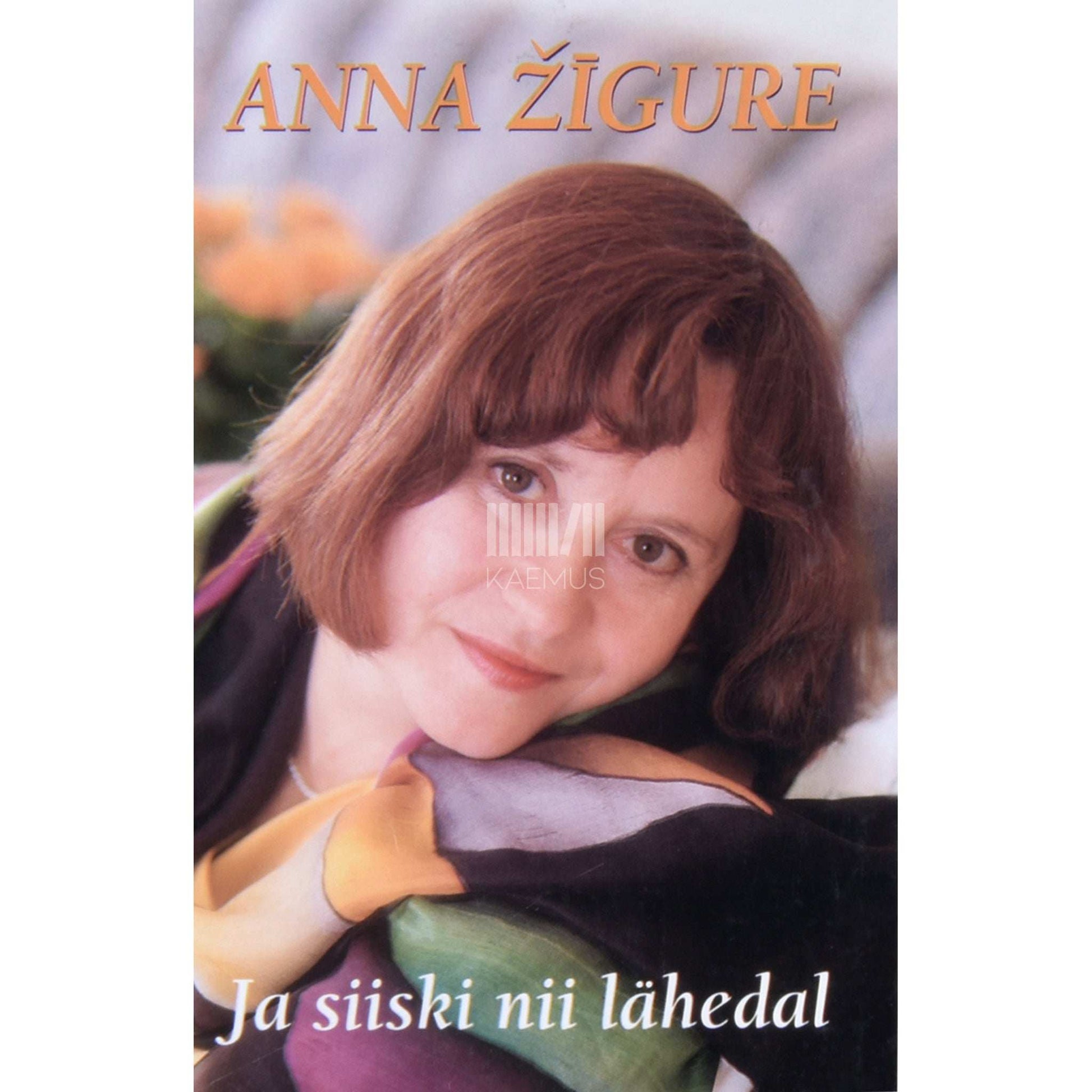 Anna Žigure - Ja siiski nii lähedal. Mälestusteraamat