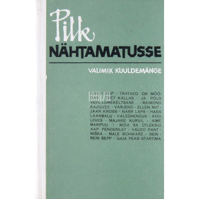 … - Pilk nähtamatusse. Valimik kuuldemänge