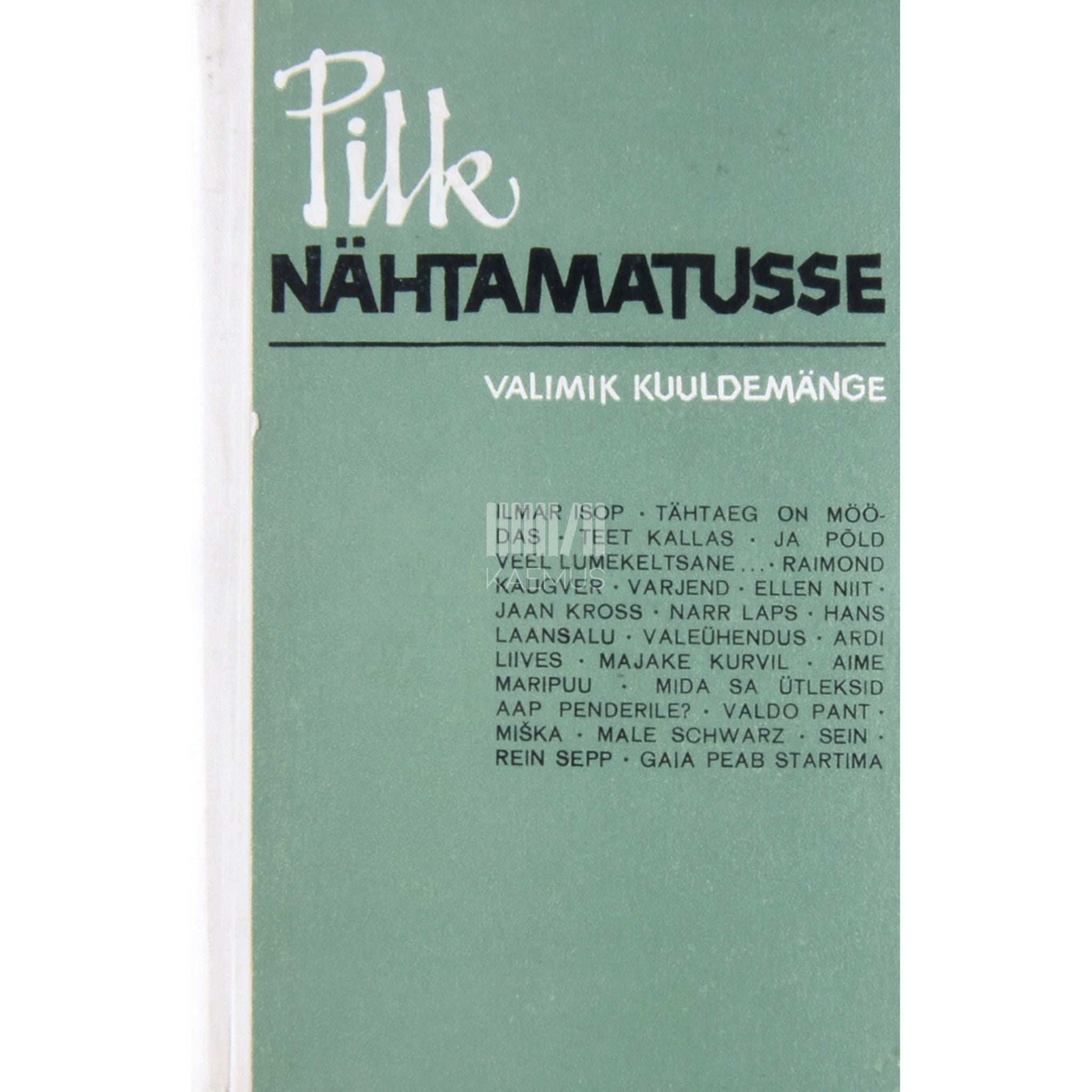 … - Pilk nähtamatusse. Valimik kuuldemänge