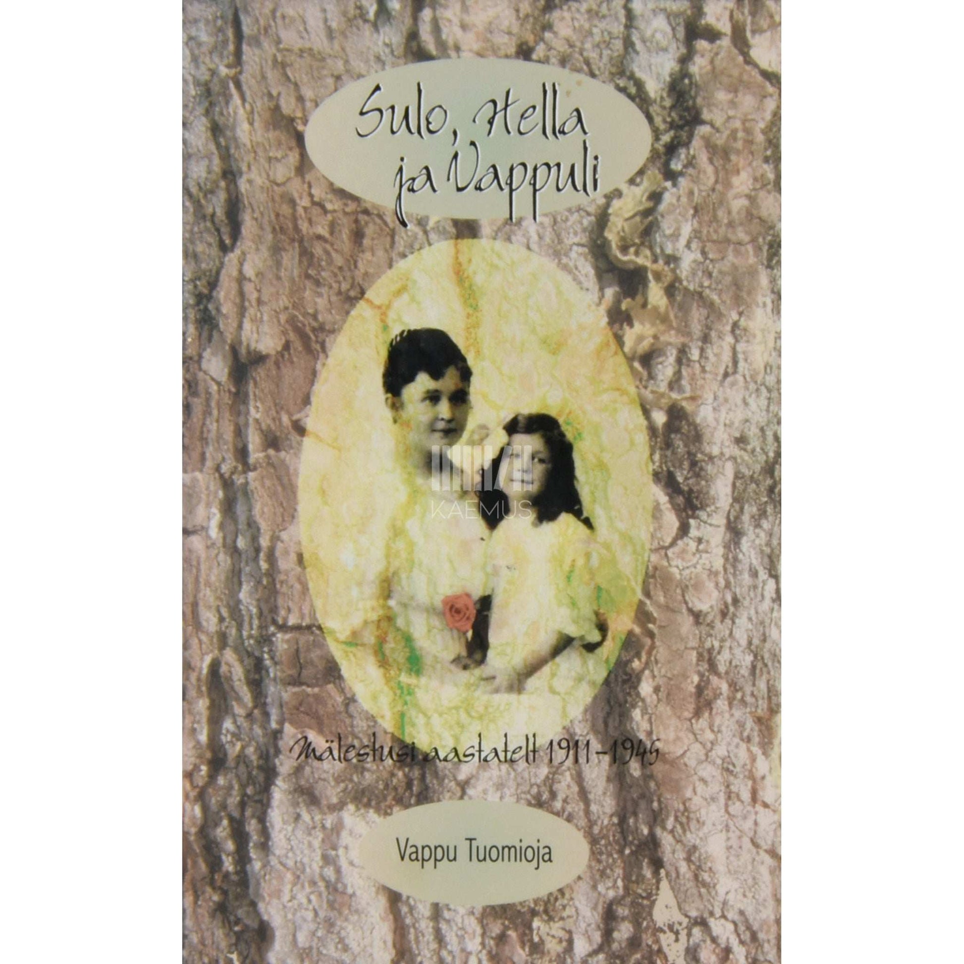 Vappu Tuomioja - Sulo, Hella ja Vappuli. Mälestusi aastatelt 1911-1945