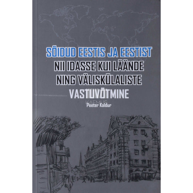 Peeter Kaldur - Sõidud Eestis ja Eestist nii idasse kui läände…