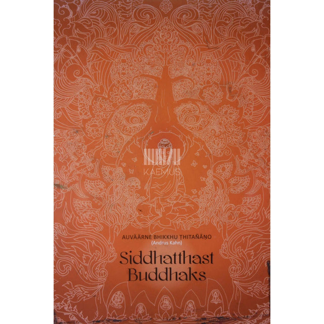 bhikkhu Țhitañāņo - Siddhatthast Buddhaks