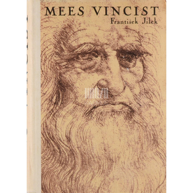 František Jilek - Mees Vincist. Leonardo da Vinci elust