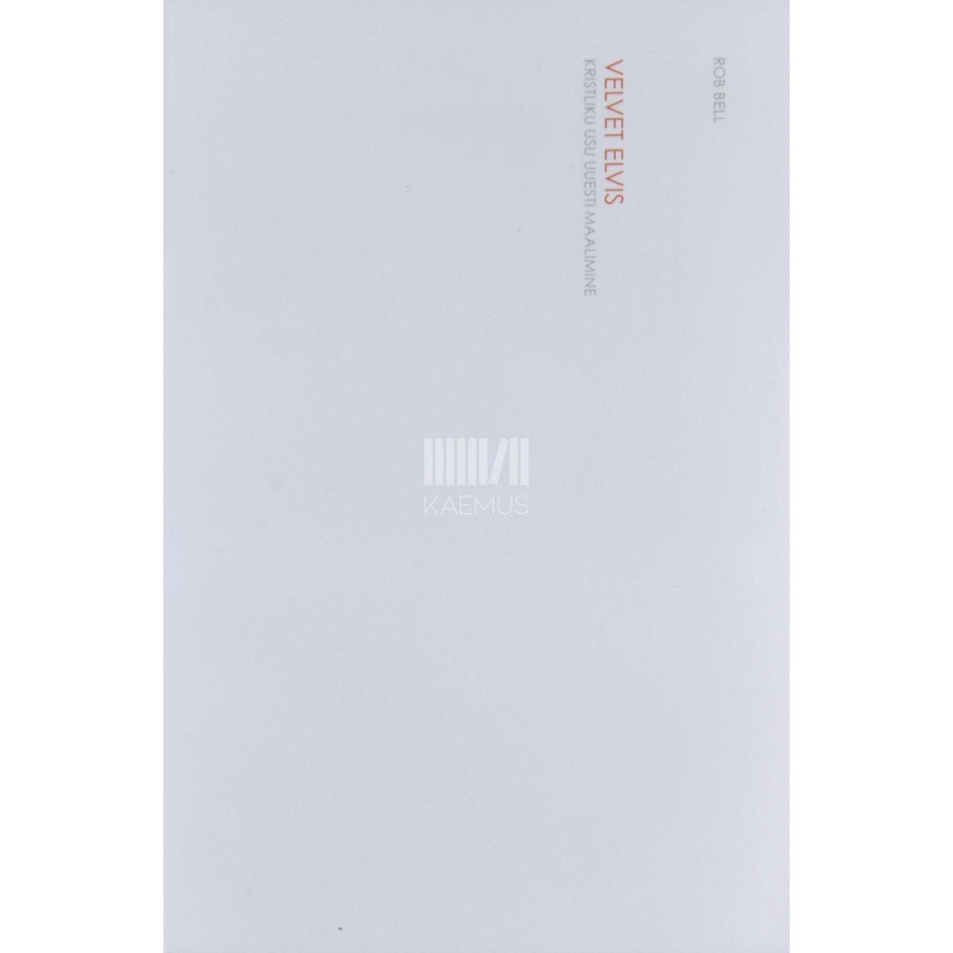 Rob Bell - Velvet-Elvis. Kristliku usu uuesti maalimine